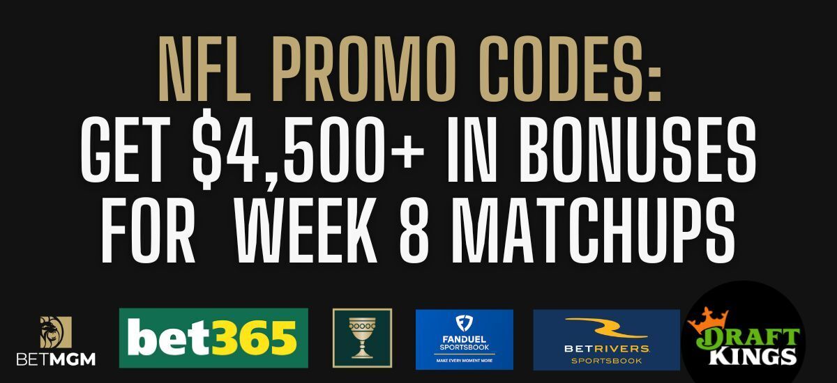 Best NFL Betting Promos & NFL Betting Promo Codes For Week 8