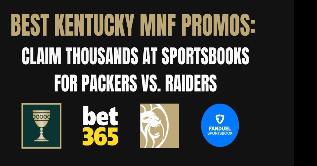 Kentucky sportsbook promos Best Kentucky betting apps MNF