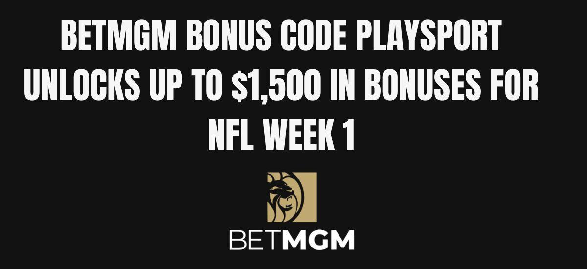 BetMGM bonus code for MNF: $1,550 in bonuses with PLAYSPORT