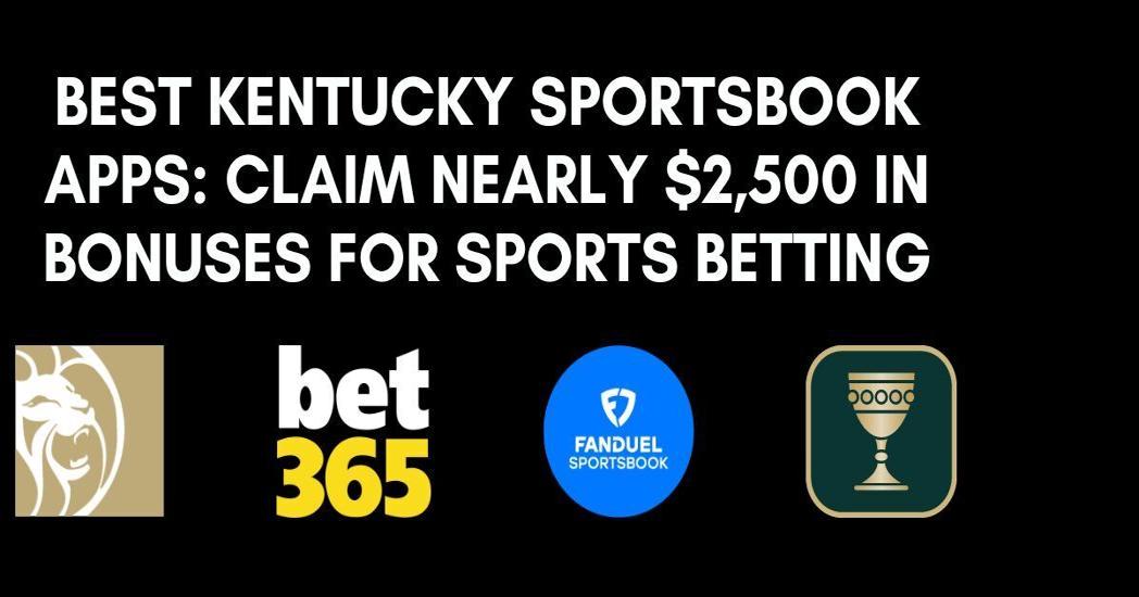 Best Kentucky Sports Betting Apps & Sportsbook Bonuses