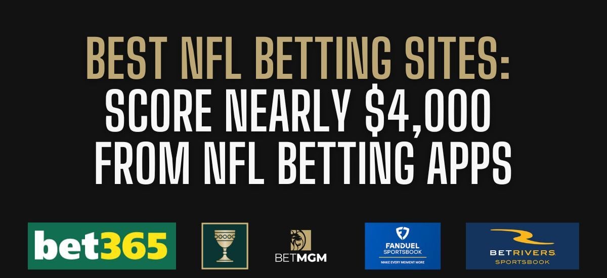 Best NFL Betting Sites & NFL Sportsbook Bonuses For Week 7