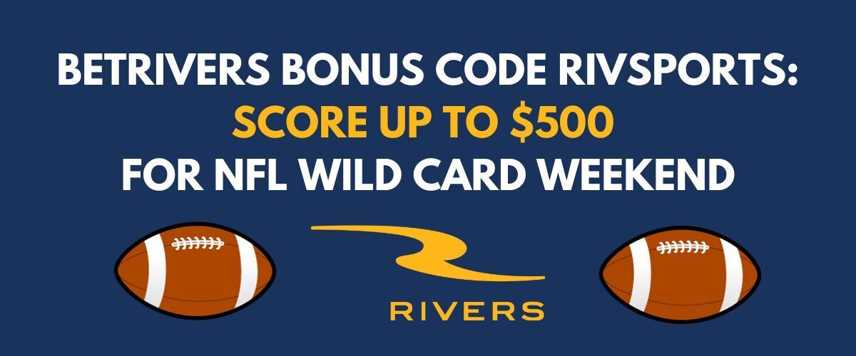 BetRivers Bonus Code RIVSPORTS Scores $500 For NFL Wild Card