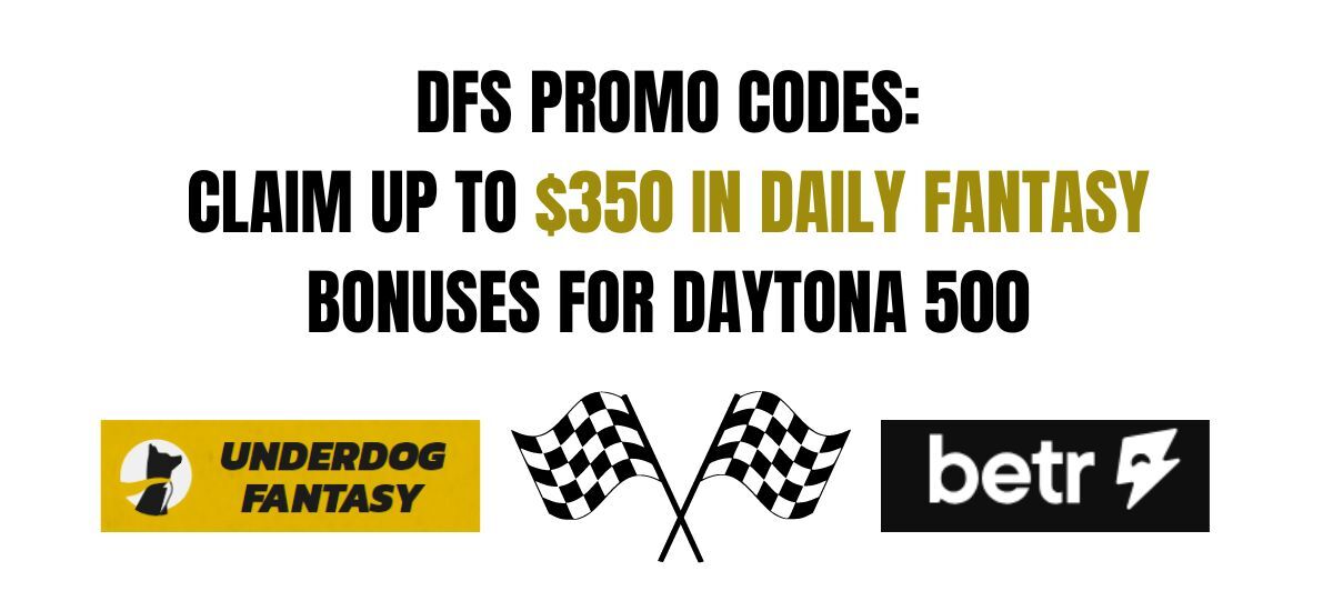 Best DFS sites and apps: $350 in bonuses for Daytona 500