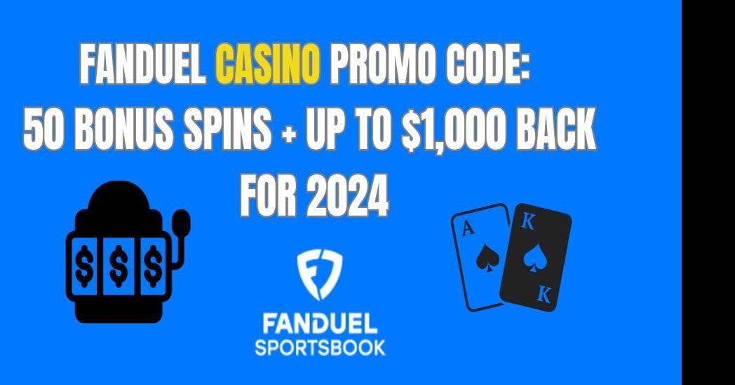 FanDuel Casino promo code January 2024 1,000 bonus & more