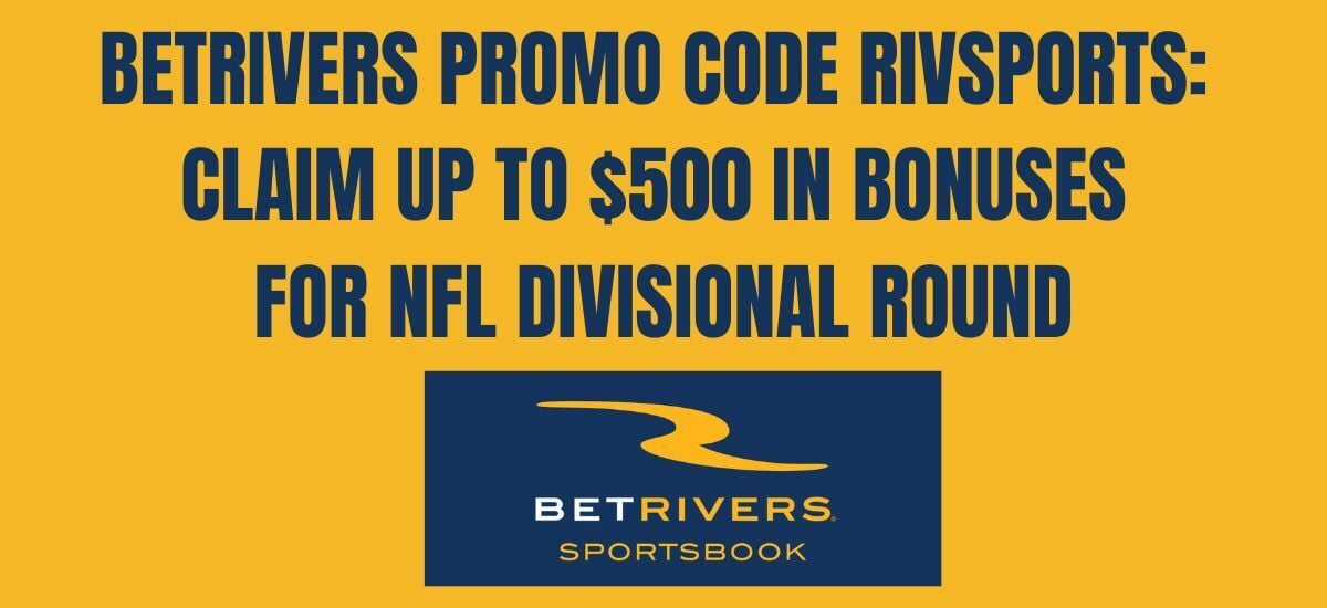 BetRivers Bonus Code RIVSPORTS: $500 For Divisional Round