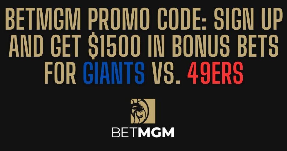 BetMGM bonus code PLAYSPORT: Get $1,500 for Giants vs. 49ers