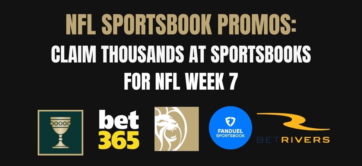 Best NFL Betting Sites & Sportsbook Apps Bonuses For Week 7