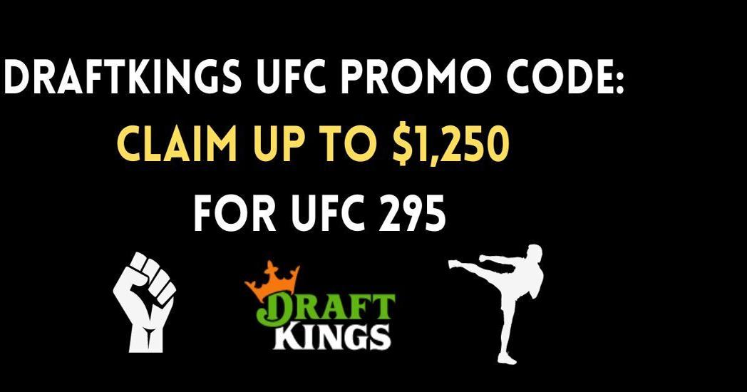 DraftKings UFC promo code Up to 1,250 for UFC 295