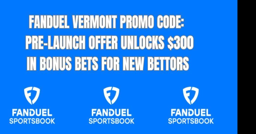 FanDuel VT promo code Get 300 in FanDuel prelive bonuses