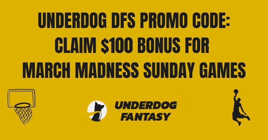 Underdog DFS promo code BETFPB: $100 March Madness bonus