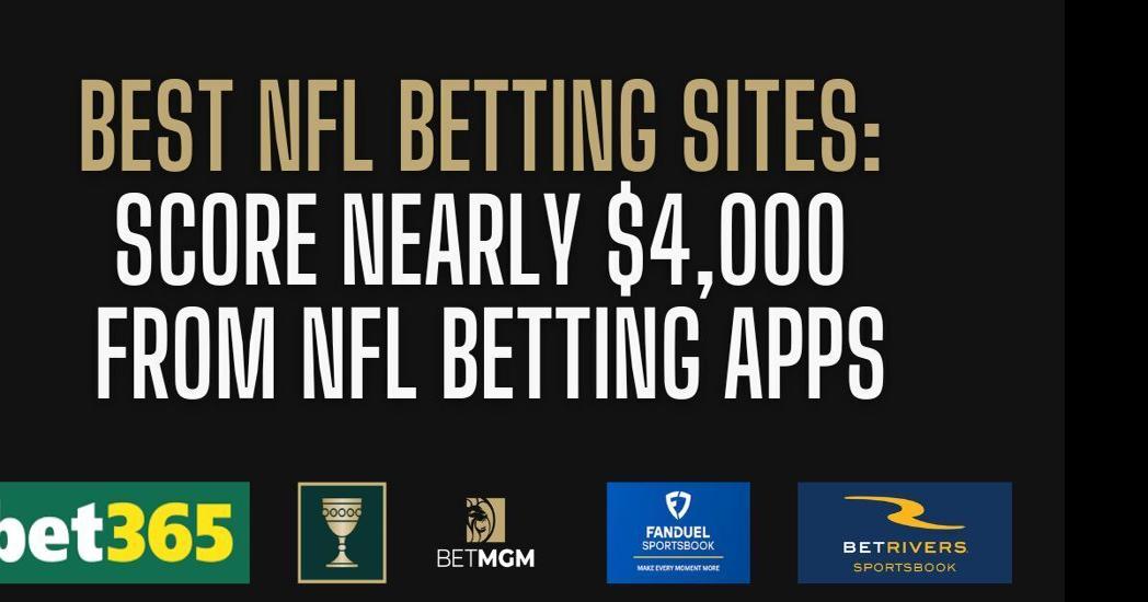 Best NFL Betting Sites & NFL Sportsbook Bonuses for Week 7