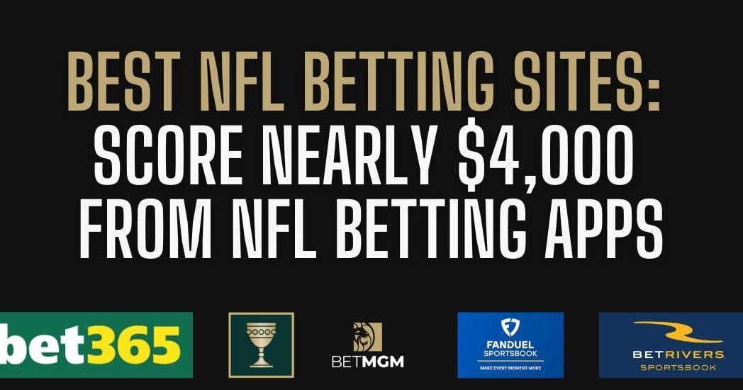 Nfl Box Bets Best NFL Betting Sites & NFL Sportsbook Bonuses for Week 7