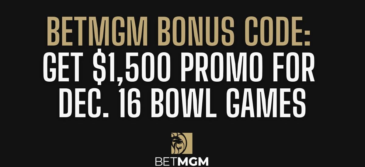 BetMGM Bonus Code PLAYSPORT: $1,500 CFB Bonus - Dec. 16