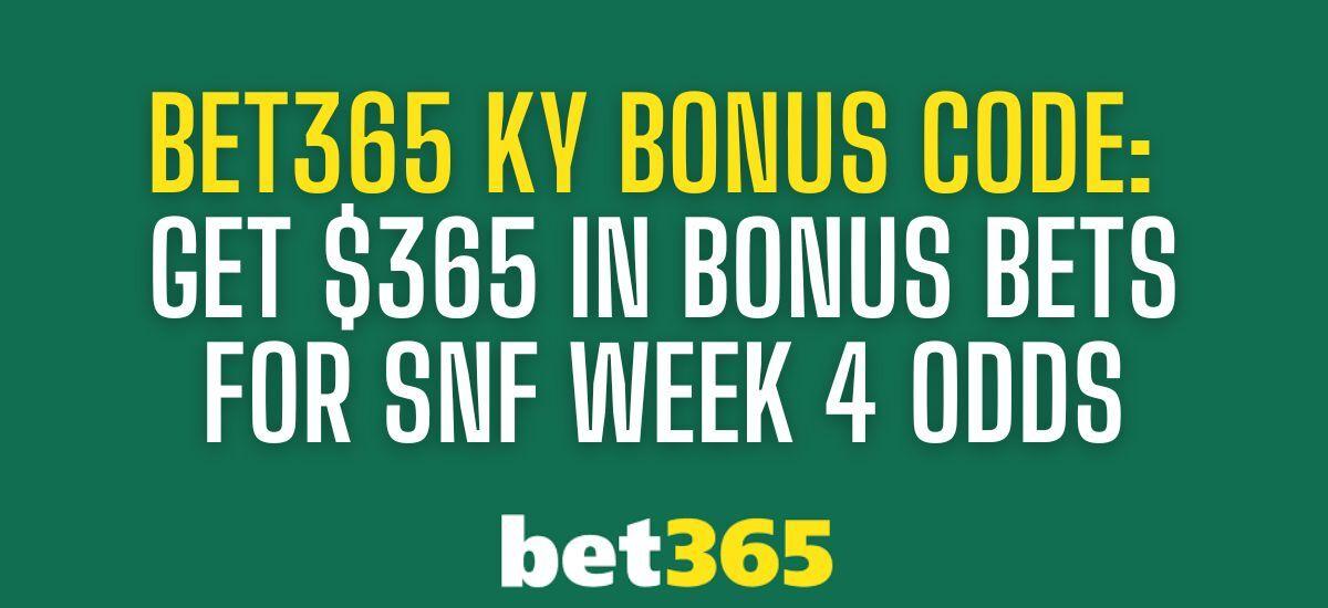 Bet365 Kentucky bonus code FPBKY offers $365 for SNF matchup