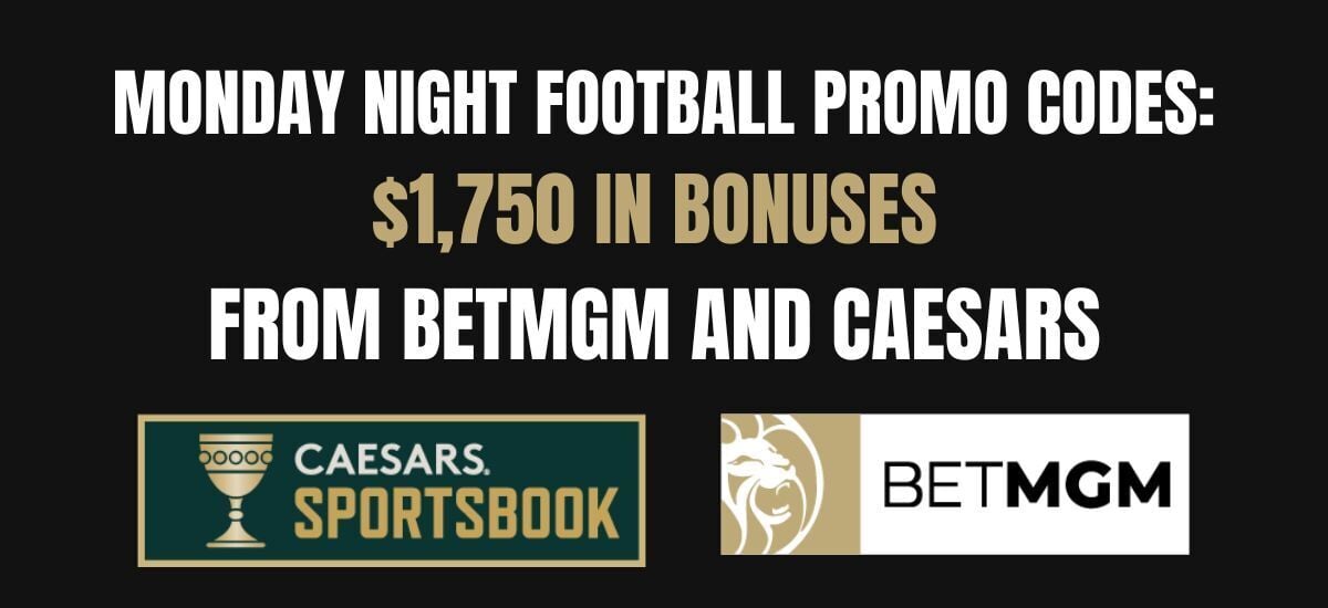 NFL Promo Codes: Get $1,750 From Caesars And BetMGM For MNF