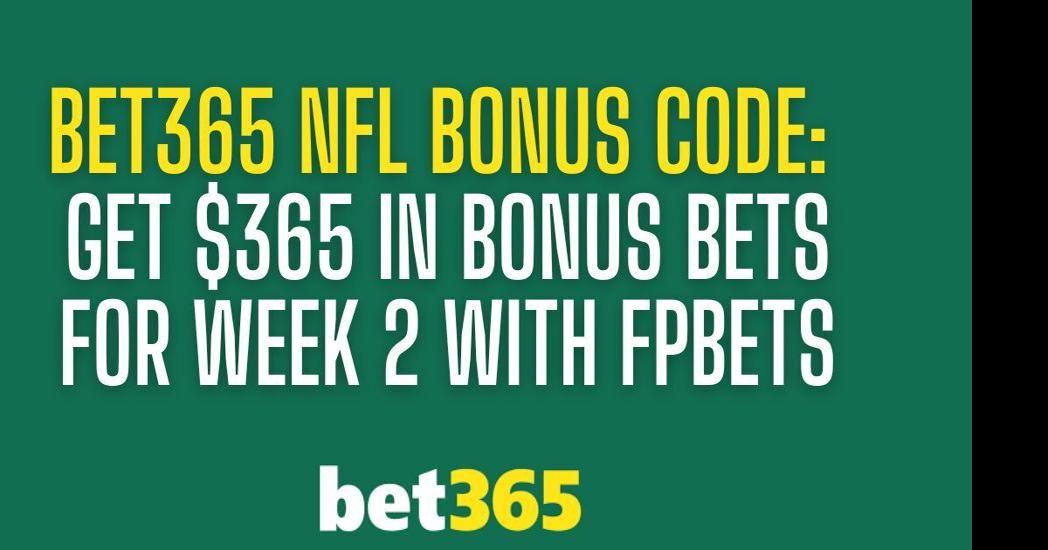 Bet365 bonus code for MNF Get 365 NFL bonus for FPBETS