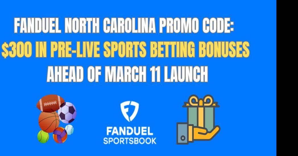 FanDuel NC prelaunch promo code gets you 300 in bonuses