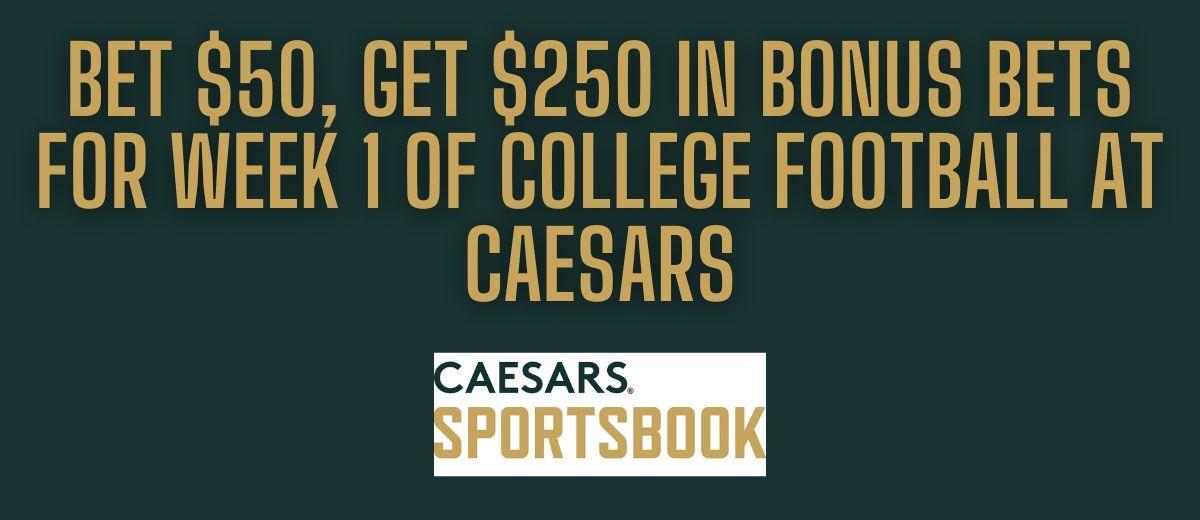 Caesars Ohio promo code PLAYSGET: $250 CFB Saturday bonus