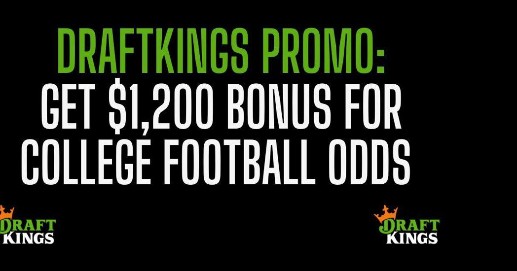 DraftKings promo code unlocks 1,200 college football bonus