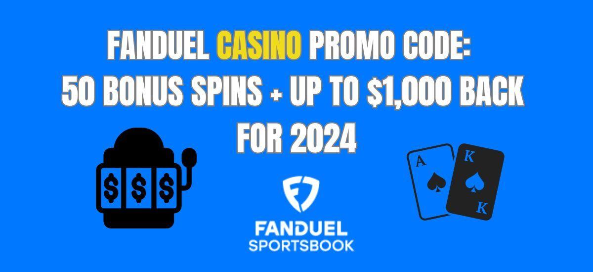 FanDuel Casino promo code January 2024 1,000 bonus & more