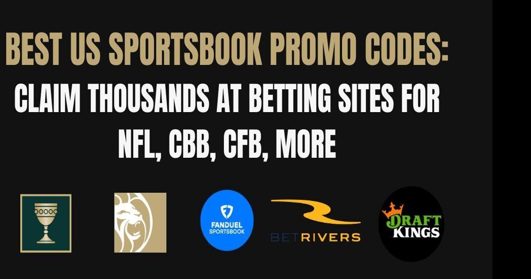 Top US sportsbooks and promos for NFL, CFB, and CBB betting