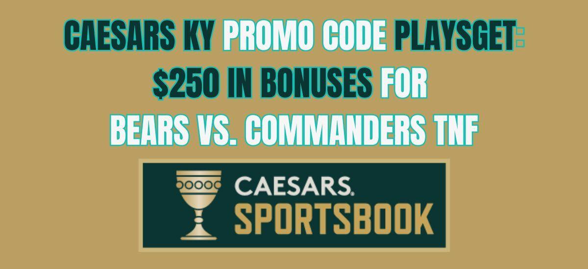 Caesars promo code PLAYSGET gets you $250 bonus for NFL