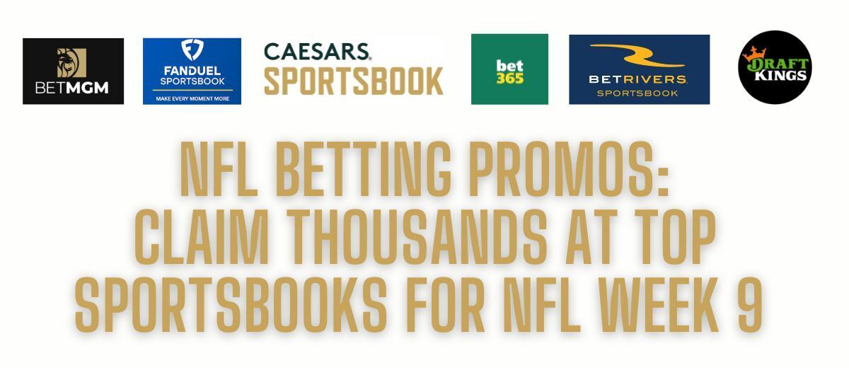 Best NFL Betting Promos & NFL Betting Apps For Week 9