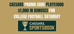 Caesars Sportsbook promo code PLAYS1000 offers $1,000 bonus for Sept. 23 college football
