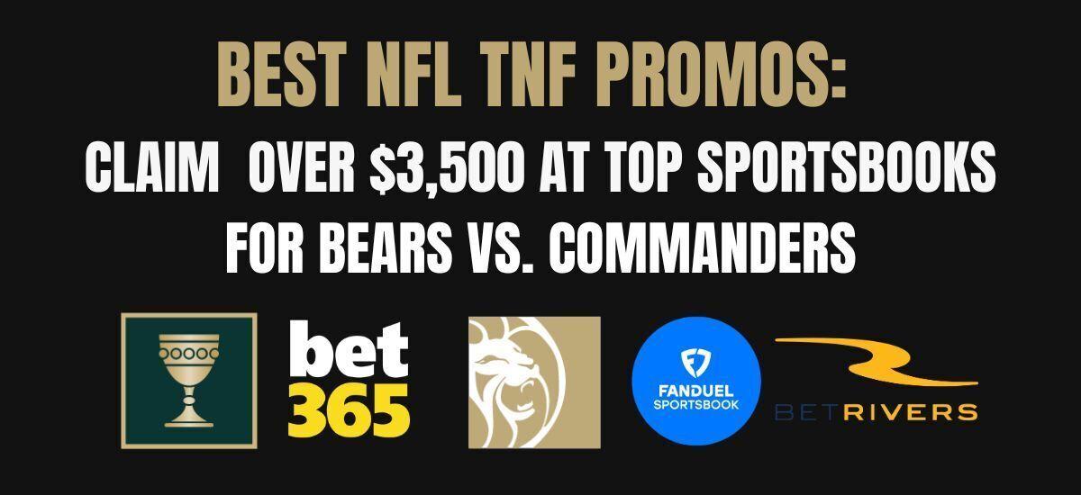 TNF Betting Odds  Bears at Commanders Thursday Night Football