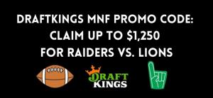 DraftKings MNF promo code: Score up to $1,250 in bonuses for Raiders vs. Lions