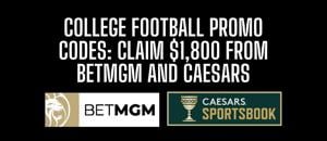 College football promo codes: $1,800 from Caesars Sportsbook and BetMGM bonus codes for CFB Saturday