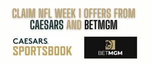 NFL betting promo codes: Caesars Sportsbook + BetMGM bonuses for Week 1 NFL odds
