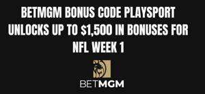 NFL BetMGM bonus code PLAYSPORT scores $1,550 Week 1 promo offer