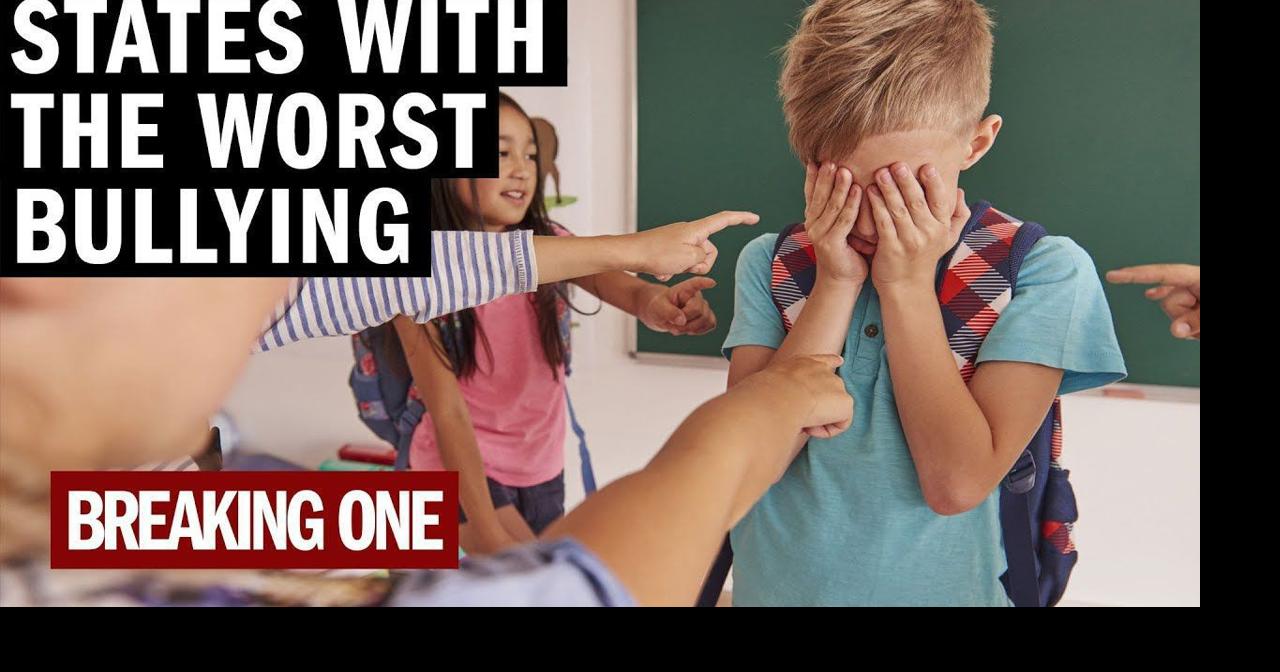 Here are the states struggling with the worst bullying problems
