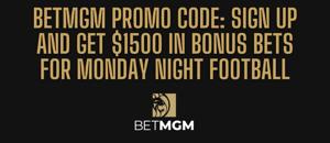 BetMGM bonus code PLAYSPORT for NFL unlocks $1,500 bonus for Monday Night Football odds
