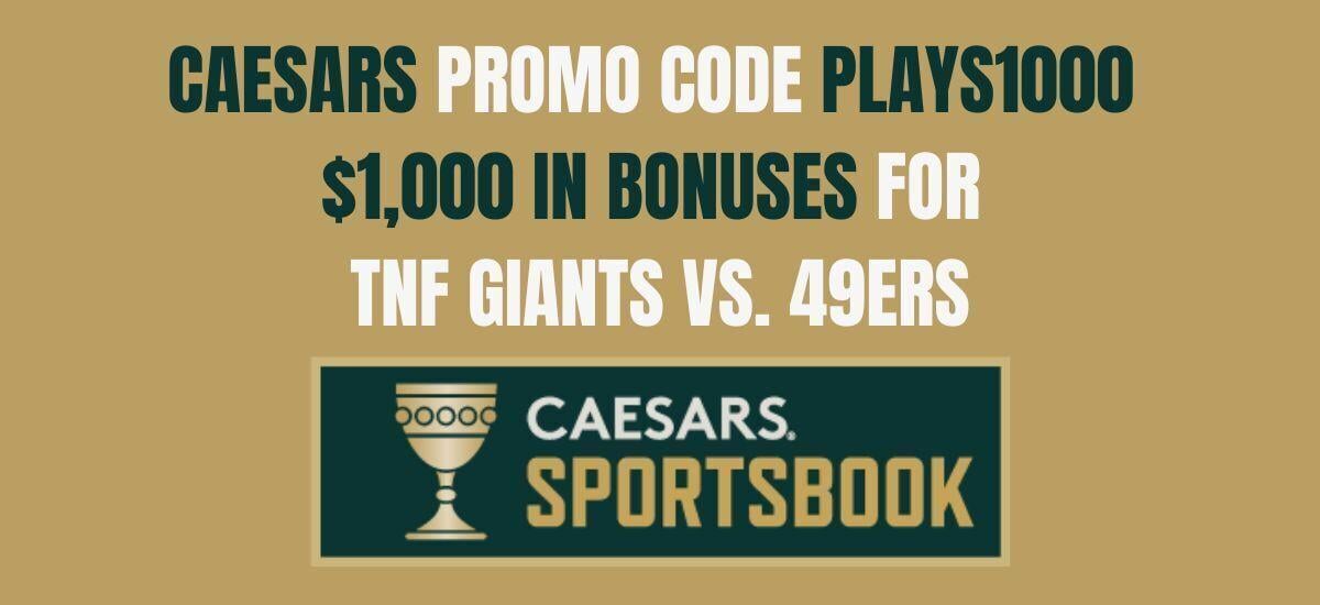 Caesars Sportsbook promo code: Get $1,000 in bonuses for TNF