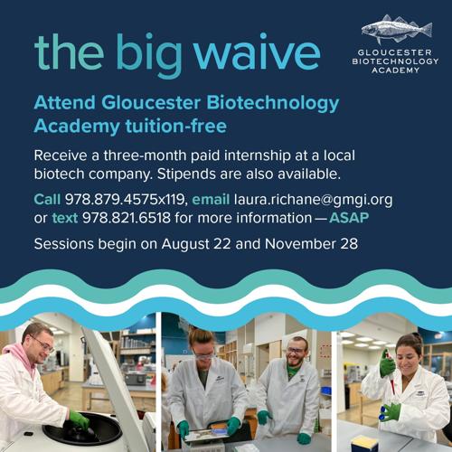 The "big waive" is a waiving of tuition and fees at the GMGI's Gloucester Biotechnology Academy