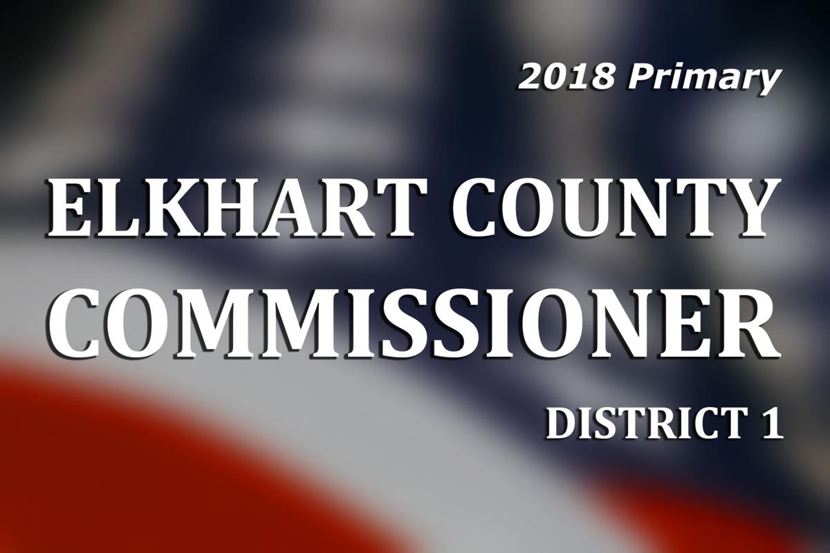 Elkhart County Commissioner (Dist. 1) candidates Election