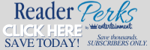 Reader Perks - Click here to save today!