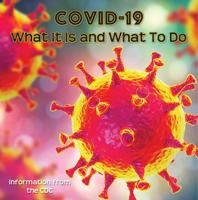 COVID-19 What is is and What to do