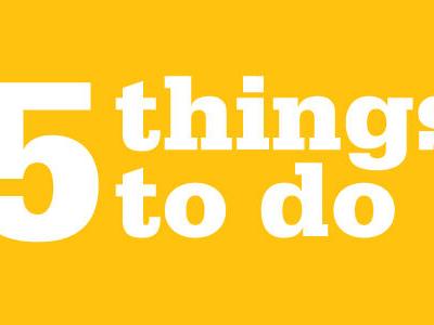5 Things To Do - Vimarsana News