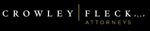 Crowley Fleck Law Firm