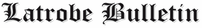 The Latrobe Bulletin