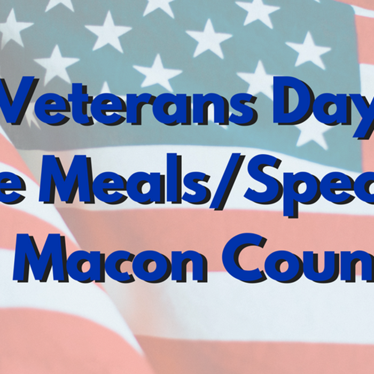 Veterans Day Free Meals Specials In Macon County Local Herald Review Com