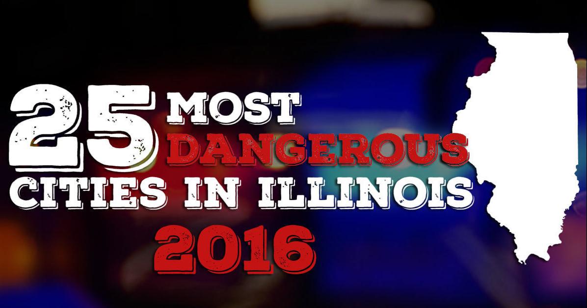 25 most dangerous cities in Illinois 2016