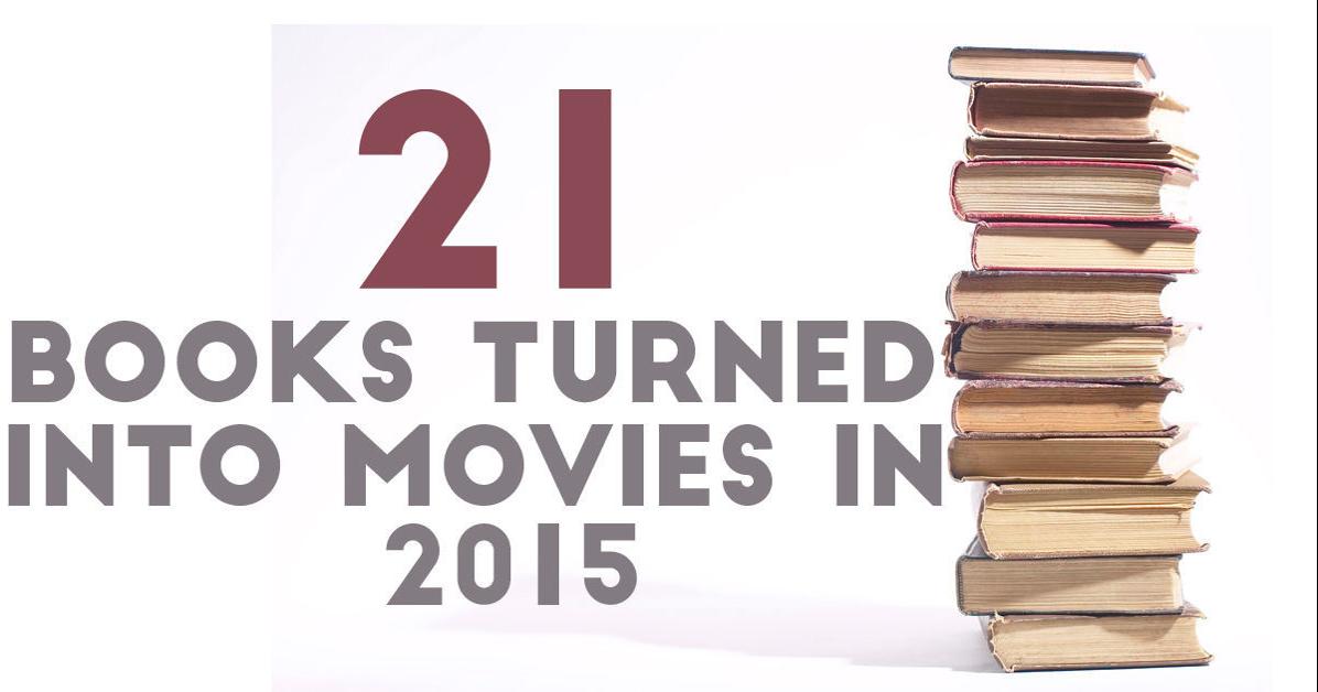 21 books being turned into movies in 2015