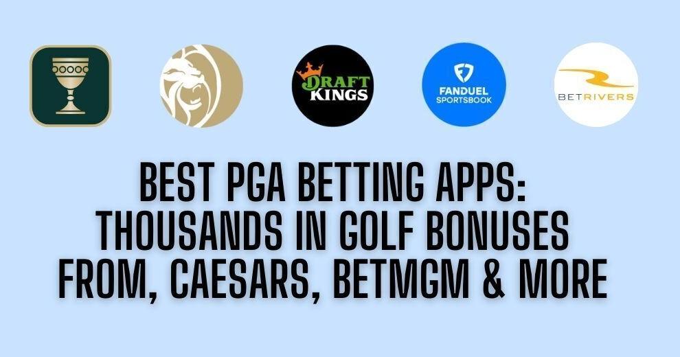 2024 Golf Betting Apps, Bonuses & Promos: Expertly Ranked PGA Tour Betting Sites For The American Express