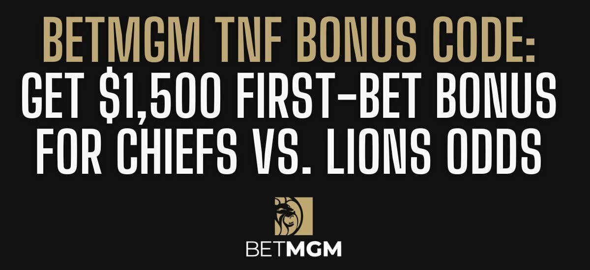 BetMGM bonus code for Chiefs vs. Lions: Get $1,500 NFL bonus