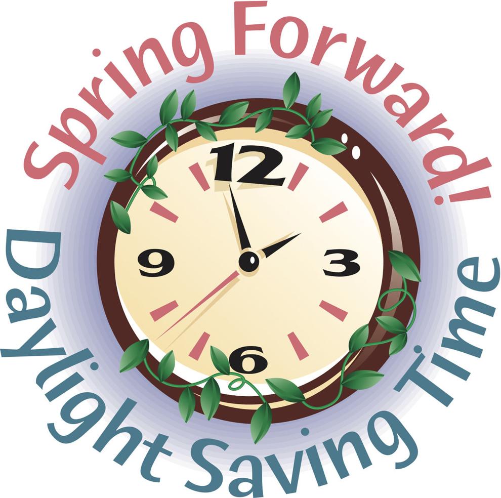 Set clocks forward one hour Sunday at 2 a.m. for Daylight Saving Time