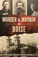 Literature: "Murder & Mayhem in Boise"